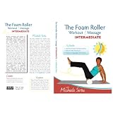 The Foam Roller, Workout & Massage - INTERMEDIATE