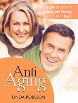 Click to Download Free Kindle Book -> Anti Aging.. Simple Secrets To Looking and Feeling Your Best!