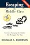 Escaping the Middle Class (Canadian Edition): Secrets to Escaping the Hidden Job-Mortgage-Tax Trap