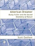 American Dreamer: Bucky Fuller & the Sacred Geometry of Nature image