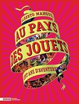 Au Pays des jouets : Cent ans d'aventures, La collection du Musée des Arts décoratifs