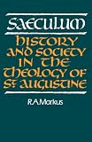 Image of Saeculum: History and Society in the Theology of St Augustine