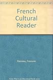 French cultural reader : petit miroir, images et reflets de la civilisation française des origines à nos jours