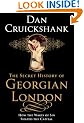 The Secret History of Georgian London: How the Wages of Sin Shaped the Capital