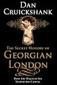 The Secret History of Georgian London
