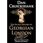The Secret History of Georgian London: How the Wages of Sin Shaped the Capital