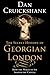 The Secret History of Georgian London How the Wages of Sin Shaped the Capital by Dan Cruickshank