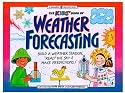 The Kid's Book of Weather Forecasting: Build a Weather Station, 'Read the Sky' & Make Predictions! (Williamson Kids Can! Series)