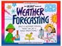 The Kid's Book of Weather Forecasting: Build a Weather Station, 'Read the Sky' & Make Predictions! (Williamson Kids Can! Series)
