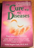 The Cure for All Diseases: With Many Case Histories