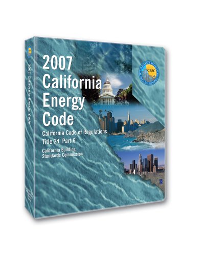 2007 California Energy Code (Title 24, Part 6) - Loose-leaf - ICC (distributed by Cengage Learning) - IC-5560L07 - ISBN: 1580015506 - ISBN-13: 9781580015509