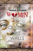 Women Outside the Walls: A Novel