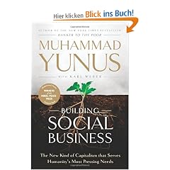 Building Social Business: The New Kind of Capitalism that Serves Humanity�s Most Pressing Needs