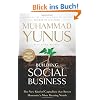 Building Social Business: The New Kind of Capitalism that Serves Humanity�s Most Pressing Needs