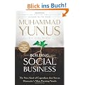 Building Social Business: The New Kind of Capitalism that Serves Humanity�s Most Pressing Needs