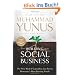 Building Social Business: The New Kind of Capitalism that Serves Humanity�s Most Pressing Needs