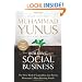 Building Social Business: The New Kind of Capitalism that Serves Humanity's Most Pressing Needs