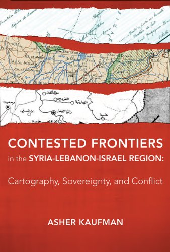 contested frontiers in the syria lebanon israel region cartography sovereignty and conflict