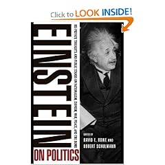 Einstein on Politics: His Private Thoughts and Public Stands on Nationalism, Zionism, War, Peace, and the Bomb
