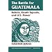 The Battle For Guatemala: Rebels, Death Squads, And U.s. Power (Latin American Perspectives Series)
