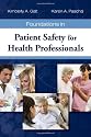 Foundations In Patient Safety For Health Professionals