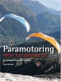 Paramotoring from the Ground Up: A Comprehensive Guide