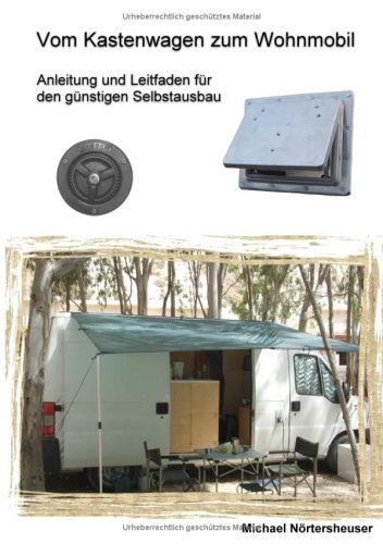 City Travel Guides Discounted  Bücher : Vom Kastenwagen zum Wohnmobil: Anleitung und Leitfaden für den günstigen Selbstausbau