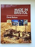 Made in Bristol : 50 stories of local enterprise and invention