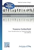 Yvonne Catterfeld: Vom Filmsternchen zur anspruchsvollen Darstellerin (German Edition)