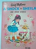 Enid Blyton's A shock for Sheila, and other stories