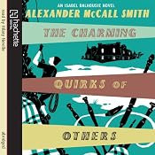 The Charming Quirks of Others: An Isabel Dalhousie novel | Alexander McCall Smith