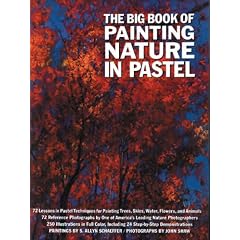 The Big Book of Painting Nature in Pastel (Practical Art Books) (Practical Art Books)
