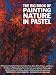 The Big Book of Painting Nature in Pastel (Practical Art Books)