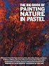 The Big Book of Painting Nature in Pastel (Practical Art Books)