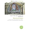 Montreal Expos: Montreal, Canada, Quebec, Minnesota Twins, Marquis Grissom, Hubert H. Humphrey Metrodome, Montreal... by Frederic P. Miller, Agnes F. Vandome, and John McBrewster