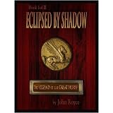 Eclipsed by Shadow (The Legend of the Great Horse - Book I of III)