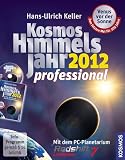 Kosmos Himmelsjahr 2012 professional: Mit dem PC-Planetarium Redshift 7 Launcher - Hans U. Keller