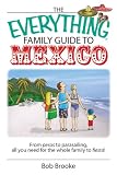 The Everything Family Guide To Mexico: From Pesos to Parasailing, All You Need for the Whole Family to Fiesta!