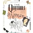 The Quotable Woman: Witty, Poignant, And Insightful Observations From Notable Women ~ Running Press