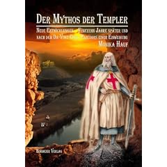 Der Mythos der Templer: Neue Entwicklungen - F�nfzehn Jahre sp�ter und nach dem Da-Vinci-Code: Parcours einer Einweihung