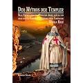 Der Mythos der Templer: Neue Entwicklungen - F�nfzehn Jahre sp�ter und nach dem Da-Vinci-Code: Parcours einer Einweihung
