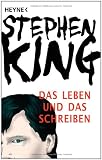 Das Leben und das Schreiben: Memoiren - Stephen King