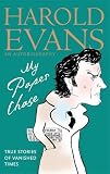My paper chase : true stories of vanished times : an autobiography