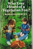 Who ever heard of a vegetarian fox?