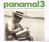 Panama! 3: Calypso Panameno, Guajira Jazz and Cumbia Tipica on Theisthmus 1960-1975
