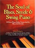 The Soul of Blues, Stride & Swing Piano: 23 Great Piano Solos