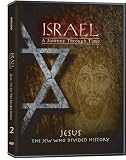Israel, A Journey Through Time: Jesus, the Jew Who Divided History (Part 2)