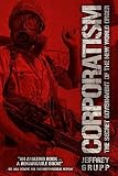 Corporatism: The Secret Government of the New World Order   [CORPORATISM] [Paperback]