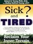 Sick and Tired?: Reclaim Your Inner Terrain