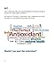 Are You Confused? The Real Story About Oxidation & Antioxidants